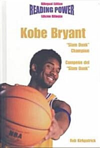 Kobe Bryant: Slam Dunk Champion / Campe? de Slam Dunk (Library Binding)