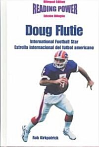 Doug Flutie International Football Star / Estrella Internacional Del Futbol Americano (Library, Bilingual)
