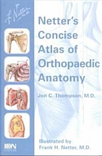 Netters Concise Atlas of Orthopaedic Anatomy (Paperback)