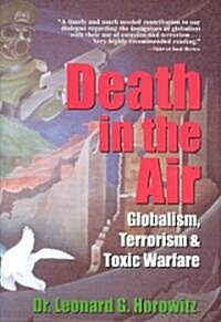 Death in the Air: Globalism, Terrorism & Toxic Warfare (Hardcover)