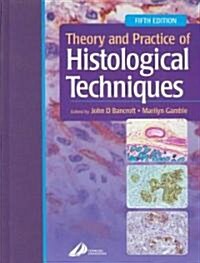 Theory and Practice of Histological Techniques (Hardcover, 5th, Subsequent)
