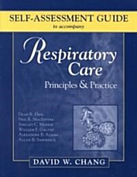 Self-Assessment Guide to Accompany Respiratory Care : Principles & Practice (Paperback)