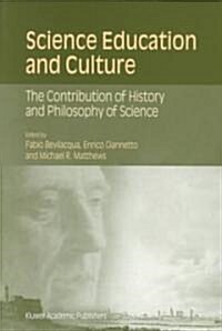 Science Education and Culture: The Contribution of History and Philosophy of Science (Paperback, Softcover Repri)