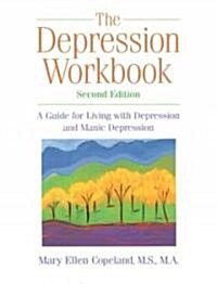 The Depression Workbook: A Guide for Living with Depression and Manic Depression (Paperback, 2)