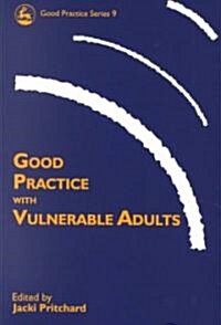 Good Practice with Vulnerable Adults (Paperback)