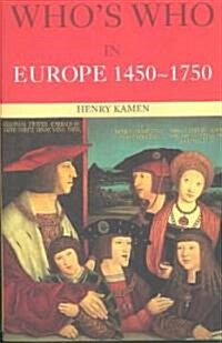 Whos Who in Europe 1450-1750 (Paperback)