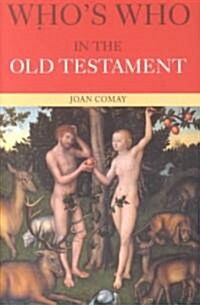 Whos Who in the Old Testament : together with the Apocrypha (Paperback, 2 ed)