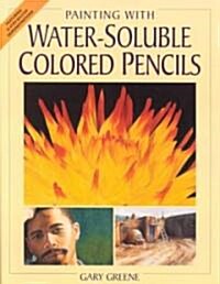 Painting With Water-Soluble Colored Pencils (Paperback, 2nd)