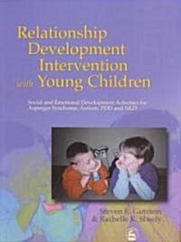 Relationship Development Intervention with Young Children : Social and Emotional Development Activities for Asperger Syndrome, Autism, PDD and NLD (Paperback)