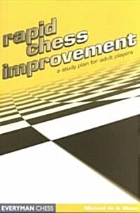 Rapid Chess Improvement : A Study Plan for Adult Players (Paperback)