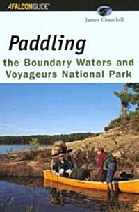 Paddling the Boundary Waters and Voyageurs National Park (Paperback)