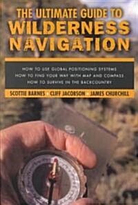 The Ultimate Guide to Wilderness Navigation (Paperback)