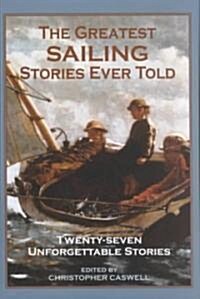 The Greatest Sailing Stories Ever Told (Hardcover)