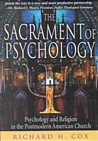 The Sacrament of Psychology: Psychology and Religion in the Postmodern American (Paperback)