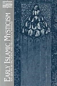 Early Islamic Mysticism: Sufi, Quran, Miraj, Poetic and Theological Writings (Paperback)