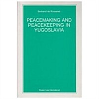 Peacemaking and Peacekeeping in Yugoslavia (Paperback)