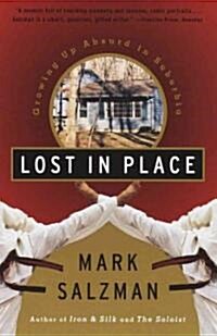 Lost in Place: Growing Up Absurd in Suburbia (Paperback)