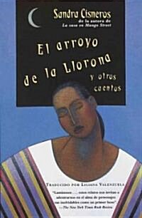 El Arroyo de la Llorona Y Otros Cuentos /Woman Hollering Creek (Paperback)