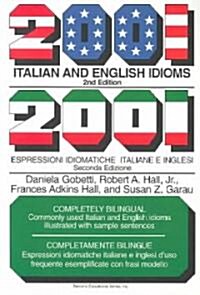 2001 Italian and English Idioms = 2001 Espressioni Idiomatiche Italiane E Inglesi (Paperback, 2nd, Bilingual)