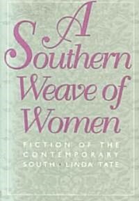 A Southern Weave of Women: Fiction of the Contemporary South (Paperback, Revised)