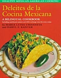 Deleites de La Cocina Mexicana: Healthy Mexican American Cooking (Paperback)
