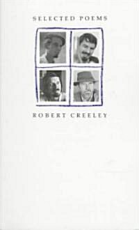 Selected Poems of Robert Creeley (Paperback)
