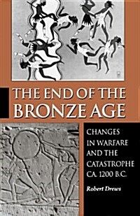 The End of the Bronze Age: Changes in Warfare and the Catastrophe Ca. 1200 B.C. - Third Edition (Paperback, 3, Revised)