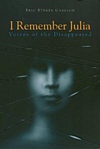 I Remember Julia: Voices of the Disappeared (Paperback)