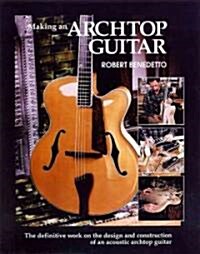Making an Archtop Guitar (Paperback)