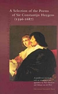 A Selection of the Poems of Sir Constantijn Huygens (1596-1687) (Paperback)