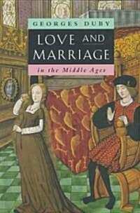 Love and Marriage in the Middle Ages (Paperback)