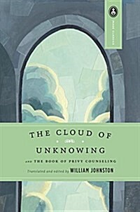 The Cloud of Unknowing: And the Book of Privy Counseling (Paperback)