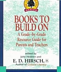 Books to Build on: A Grade-By-Grade Resource Guide for Parents and Teachers (Paperback)