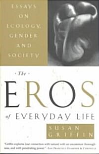 The Eros of Everyday Life: Essays on Ecology, Gender and Society (Paperback)