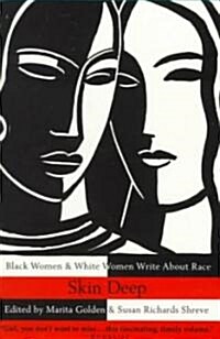 Skin Deep: Black Women & White Women Write about Race (Paperback)