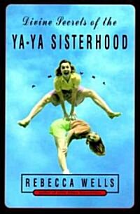 Divine Secrets of the Ya-ya Sisterhood (Hardcover)