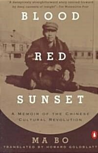 Blood Red Sunset: A Memoir of the Chinese Cultural Revolution (Paperback)