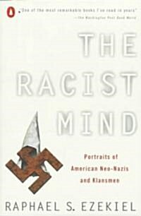 The Racist Mind: Portraits of American Neo-Nazis and Klansmen (Paperback)