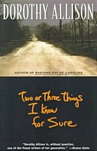Two or Three Things I Know for Sure (Paperback)