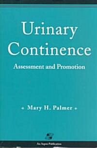 Urinary Continence: Assessment & Promotion (Paperback)