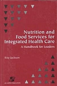 Nutrition & Food Services for Integrated Health Care (Paperback)