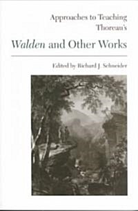 Approaces to Teaching Thoreaus Walden and Other Works (Paperback)