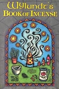 Wylundts Book of Incense (Paperback)