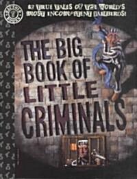 Big Book of Little Criminals (Paperback)