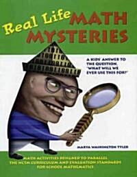 Real Life Math Mysteries: A Kids Answer to the Question, What Will We Ever Use This For? (Grades 4-10) (Paperback)
