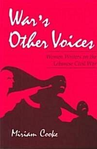 Wars Other Voices: Women Writers on the Lebanese Civil War (Paperback)