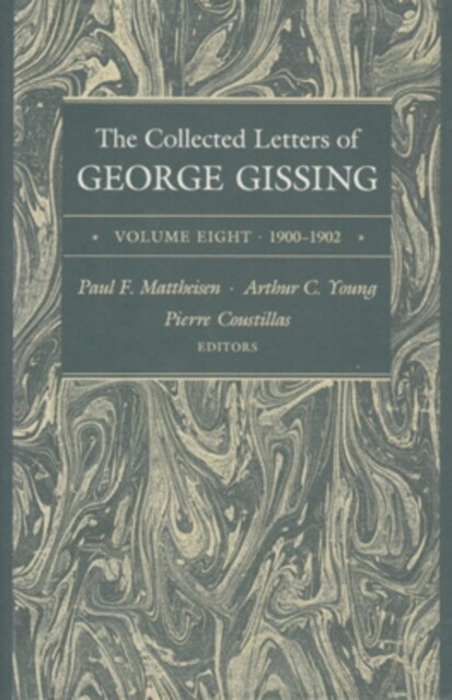 The Collected Letters of George Gissing Volume 8: 1900-1902 Volume 8 (Hardcover)
