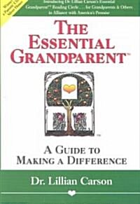 The Essential Grandparent: A Guide to Making a Difference (Paperback)