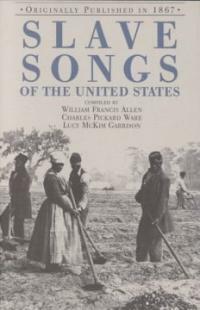 Slave Songs of the United States (Paperback)