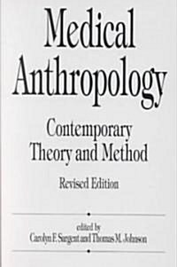 Medical Anthropology: Contemporary Theory and Method, Revised Edition (Paperback, 2, Revised)